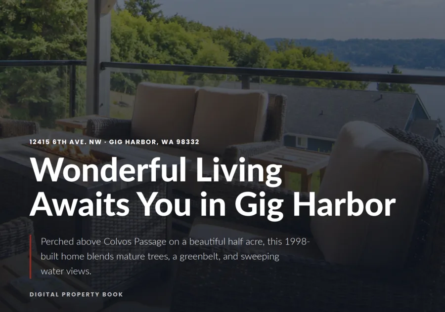 Digital property book hero for 12415 6th Ave NW Gig Harbor — Wonderful Living Awaits You in Gig Harbor, with water views visible from the deck